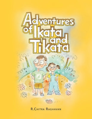 Adventures of Ikata & Tikata by Raghavan, R. Chitra