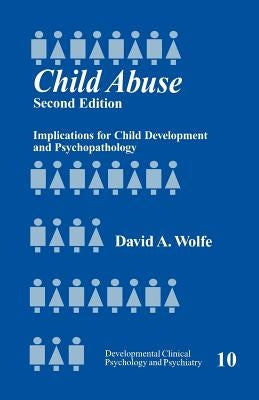 Child Abuse: Implications for Child Development and Psychopathology by Wolfe, David A.