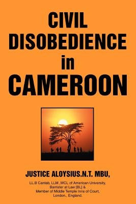 Civil Disobedience in Cameroon by Mbu, Justice A.