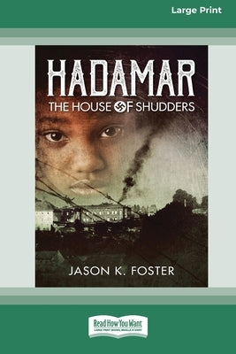 Hadamar: The House of Shudders [Large Print 16pt] by Foster, Jason K.