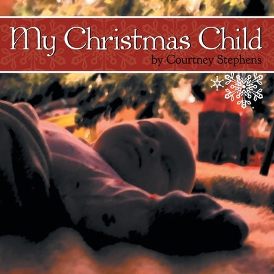 My Christmas Child by Stephens, Courtney