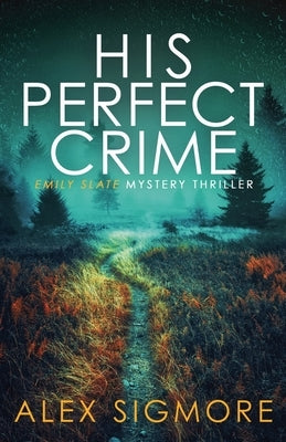 His Perfect Crime by Sigmore, Alex