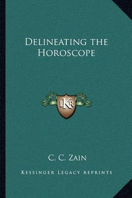 Delineating the Horoscope by Zain, C. C.