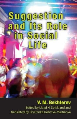 Suggestion and its Role in Social Life by Bekhterev, V. M.