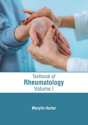 Textbook of Rheumatology: Volume I by Harter, Marylin