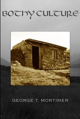 Bothy Culture by Mortimer, George T.