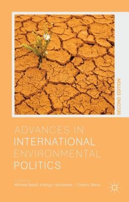 Advances in International Environmental Politics by Betsill, M.