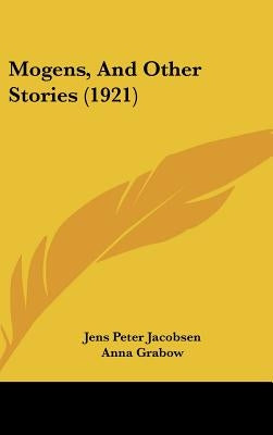 Mogens, And Other Stories (1921) by Jacobsen, Jens Peter