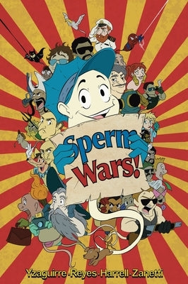 Sperm Wars - Main Cover by Yzaguirre, Timothy