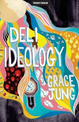 Deli Ideology by Jung, Grace