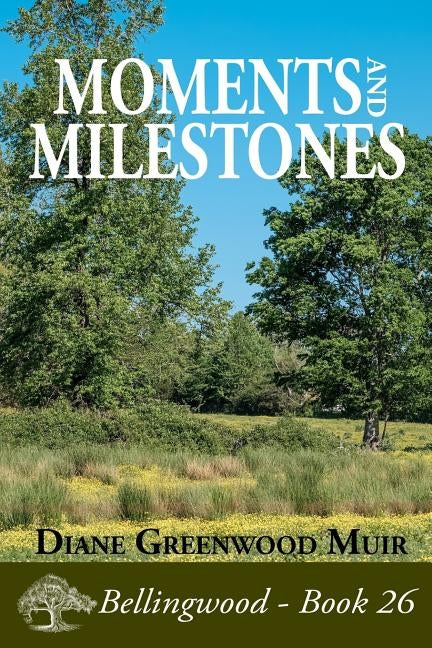 Moments and Milestones by Greenwood Muir, Diane