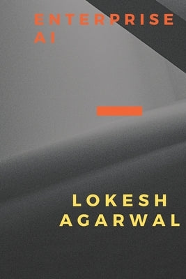 Elevate Your Enterprise: The Power of AI Automation by Agarwal, Lokesh