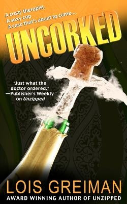 Uncorked by Greiman, Lois