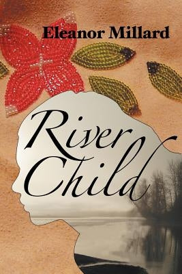 River Child by Millard, Eleanor