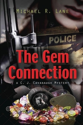 The Gem Connection (A C. J. Cavanagh Mystery) by Lane, Michael R.