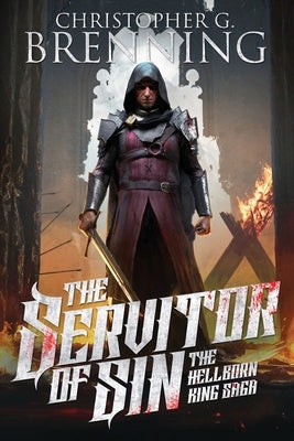 The Servitor of Sin by Brenning, Christopher G.