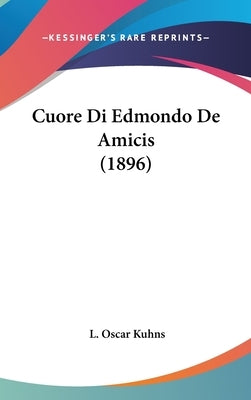 Cuore Di Edmondo De Amicis (1896) by Kuhns, L. Oscar