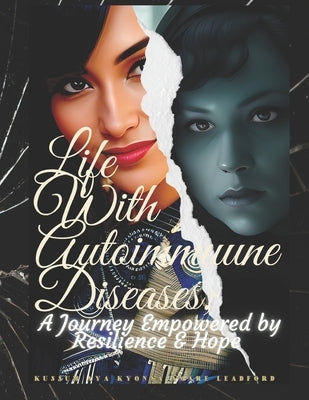Life with autoimmune diseases: A journey empowered by resilience and hope by Amare, Aya Kyonna