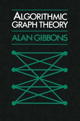 Algorithmic Graph Theory by Gibbons, Alan