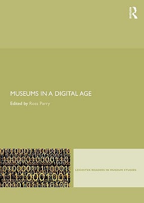 Museums in a Digital Age by Parry, Ross