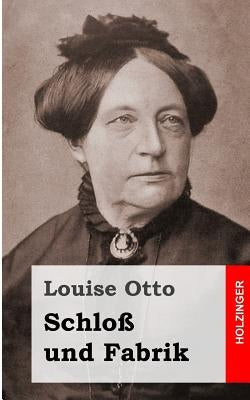 Schloß und Fabrik: Roman by Otto, Louise
