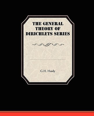 The General Theory Of Dirichlets Series by Hardy, G. H.