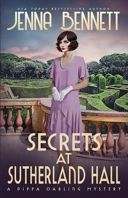 Secrets at Sutherland Hall: A 1920s Murder Mystery by Bennett, Jenna