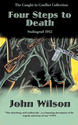 Four Steps to Death: Stalingrad 1942 by Wilson, John