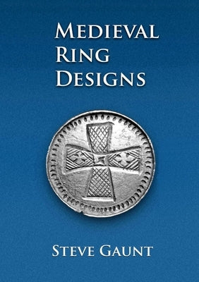 Medieval Ring Designs by Gaunt, Steve