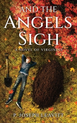 And The Angels Sigh: A Novel of Virginias by Leavitt, P. Joseph