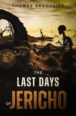 The Last Days of Jericho by Brookside, Thomas