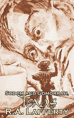 Sodom and Gomorrah, Texas, by R. A. Lafferty, Science Fiction, Fantasy by Lafferty, R. A.