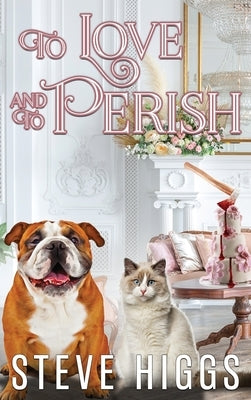 To Love and To Perish by Higgs, Steve