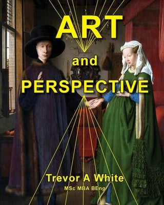 Art and Perspective by White, Trevor a.