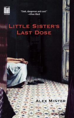 Little Sister's Last Dose by Minter, Alex