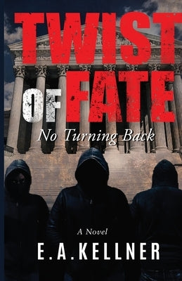 Twist of Fate: Twist of Fate: No Turning Back by Kellner, E. a.