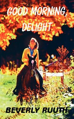 Good Morning, Delight by Ruuth, Beverly