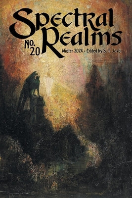 Spectral Realms No. 20: Winter 2024 by Joshi, S. T.