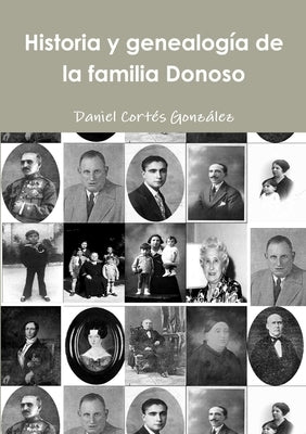 Historia y genealogía de la familia Donoso by CortÃ©s GonzÃ¡lez, Daniel