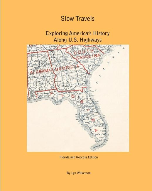 Slow Travels-Florida and Georgia by Wilkerson, Lyn