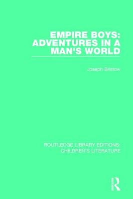 Empire Boys: Adventures in a Man's World by Bristow, Joseph