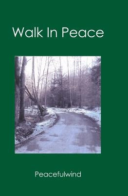 Walk in Peace by Peacefulwind