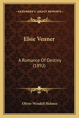 Elsie Venner: A Romance Of Destiny (1892) by Holmes, Oliver Wendell