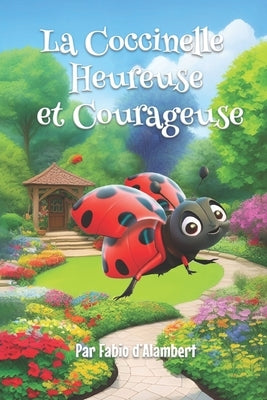 La Coccinelle Heureuse et Courageuse by D'Alambert, Fabio