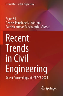 Recent Trends in Civil Engineering: Select Proceedings of Icrace 2021 by Sil, Arjun