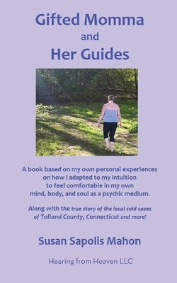 Gifted Momma and Her Guides by Mahon, Susan Sapolis