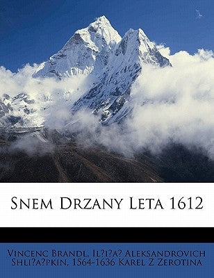 Snem Drzany Leta 1612 by Zerotina, 1564-1636 Karel Z.