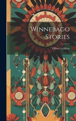 Winnebago Stories by Lamere, Oliver