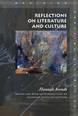 Reflections on Literature and Culture by Arendt, Hannah