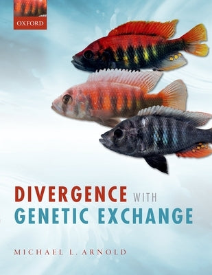 Divergence with Genetic Exchange by Arnold, Michael L.